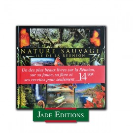 Nature sauvage. Ile de La réunion par Jade Editions.